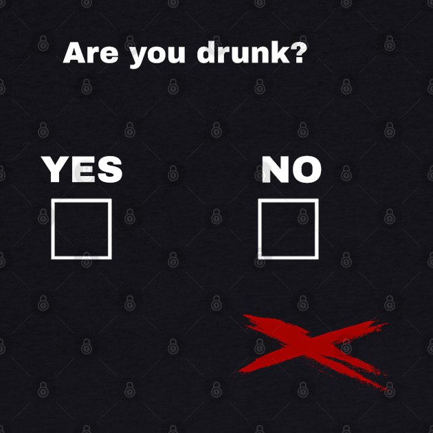 Are you drunk? by Galaxia